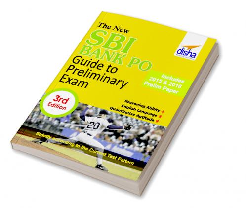 The New SBI Bank PO Guide to Preliminary Exam with 2015 & 2016 Solved Paper 3rd Edition