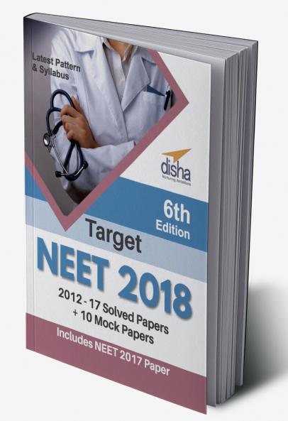 Target NEET 2018 (2012-17 Solved Papers + 10 Mock Papers) 6th Edition