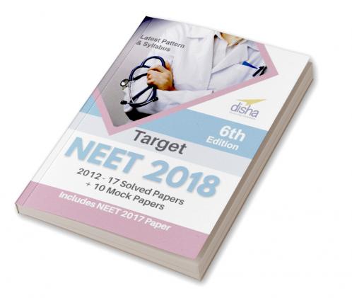 Target NEET 2018 (2012-17 Solved Papers + 10 Mock Papers) 6th Edition