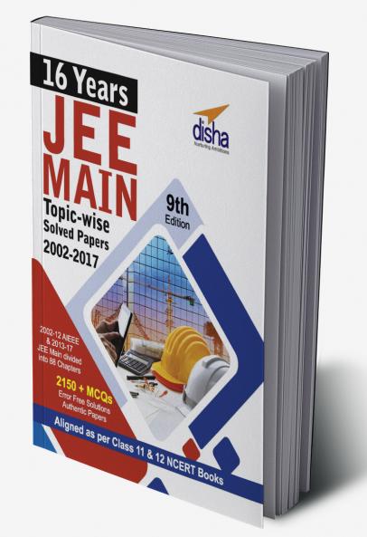 16 Years JEE Main Topic-wise Solved Papers (2002-17)