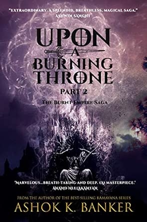 UPON A BURNING THRONE- PART 2