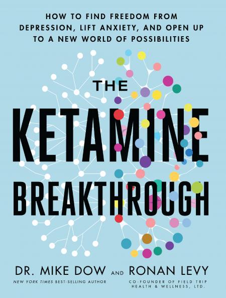 The Ketamine Breakthrough