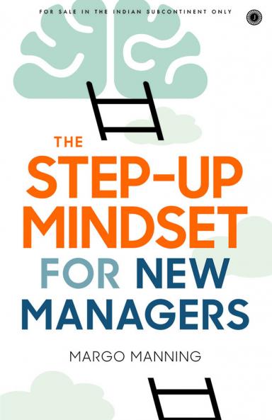 The Step-up Mindset for New Managers