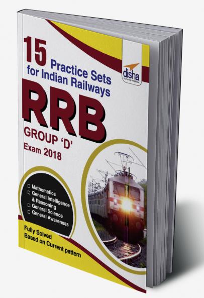 15 Practice Sets for Indian Railways (RRB) Group D Exam 2018