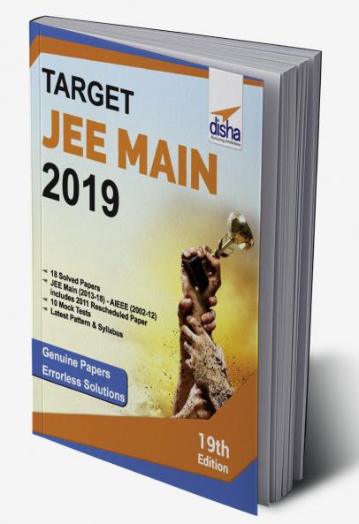 TARGET JEE Main 2019 (17 Solved Papers 2002-2018 + 10 Mock Tests) 19th Edition