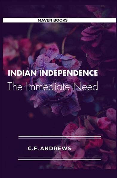 Indian Independence The Immediate Need