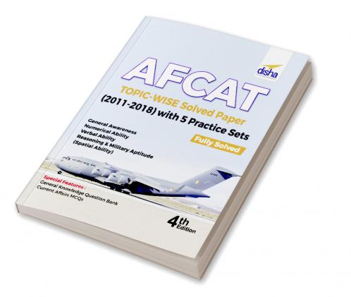 AFCAT Topic-wise Solved Papers (2011-18) with 5 Practice Sets 4th Edition