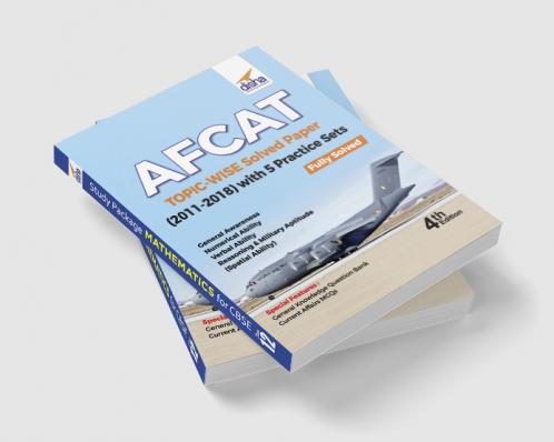 AFCAT Topic-wise Solved Papers (2011-18) with 5 Practice Sets 4th Edition