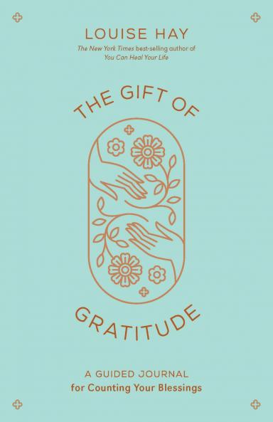 The Gift of Gratitude : A Guided Journal for Counting Your Blessings
