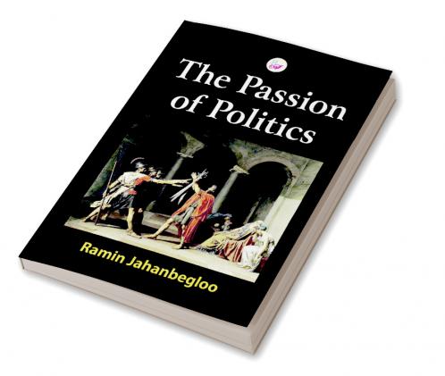 The Passion of Politics