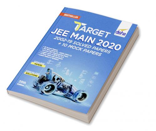 TARGET JEE Main 2020 (2002 - 2019 Solved Papers + 10 Mock Tests) 20th Edition