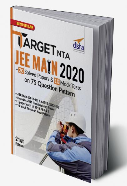 TARGET NTA JEE Main 2020 - 20 Solved Papers & 10 Mock Tests on 75 Question Pattern 21st Edition