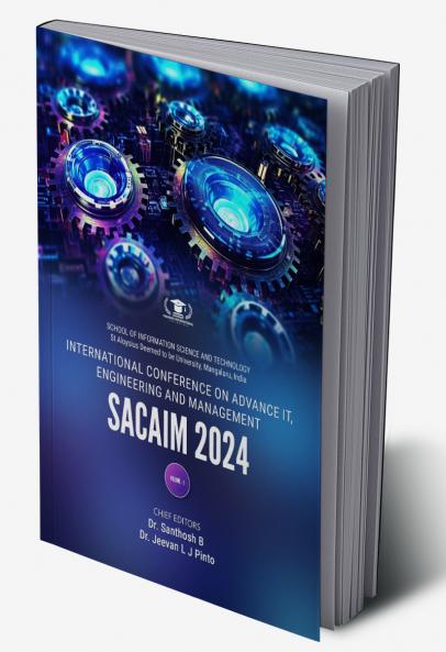 INTERNATIONAL CONFERENCE ON ADVANCE IT ENGINEERING AND MANAGEMENT SACAIM 2024 VOLUME – 1