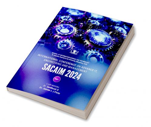 INTERNATIONAL CONFERENCE ON ADVANCE IT ENGINEERING AND MANAGEMENT SACAIM 2024 VOLUME – 1