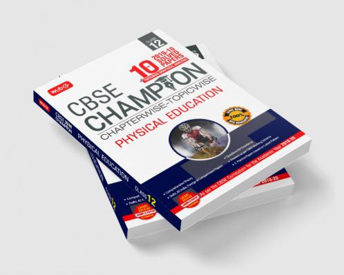 10 years CBSE Champion CW/TW Physical Education Class-12