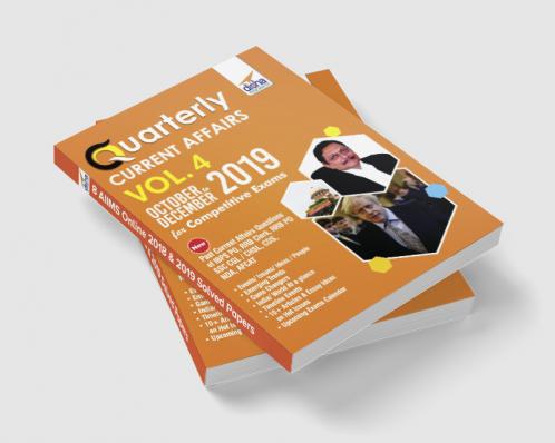 Quarterly Current Affairs Vol. 4 - October to December 2019 for Competitive Exams