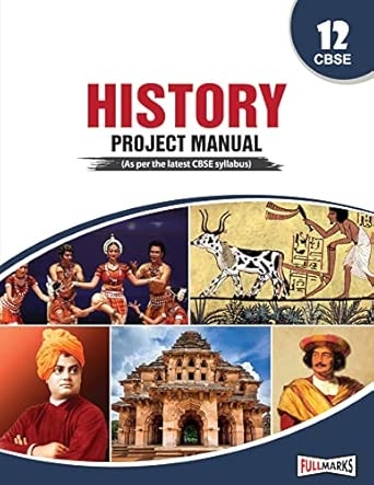 Full Marks PROJECT MANUAL HISTORY CLASS-12