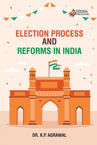 ELECTION PROCESS AND REFORMS IN INDIA