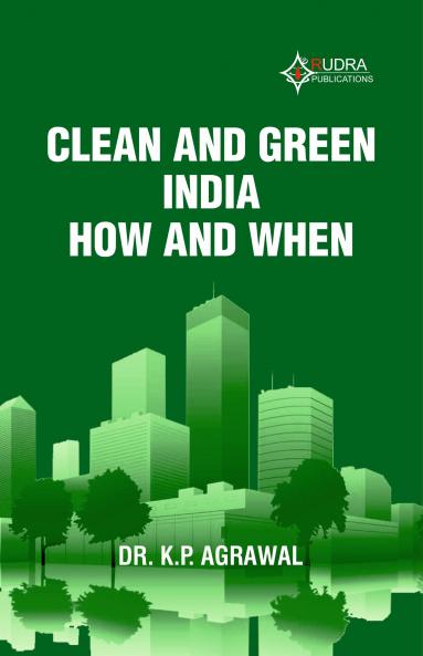 CLEAN AND GREEN INDIA - HOW AND WHEN