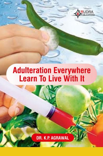 ADULTERATION EVERYWHERE-LEARN TO LIVE WITH IT
