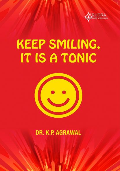 KEEP SMILING IT IS A TONIC
