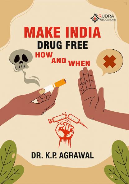 MAKE INDIA DRUG FREE -HOW AND WHEN