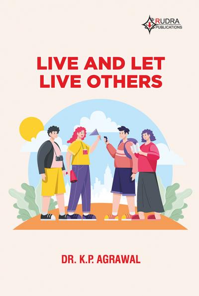 LIVE AND LET LIVE OTHERS