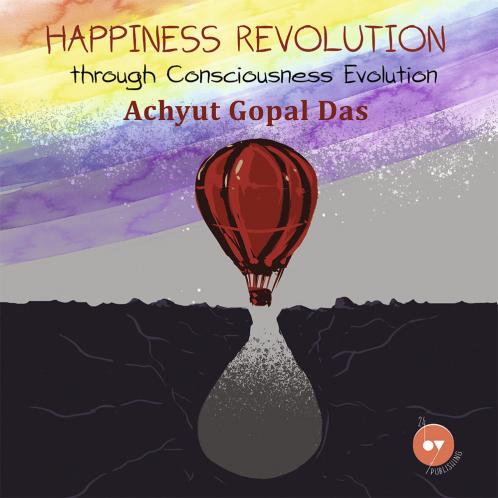 Happiness Revolution Through Consciousness Evolution