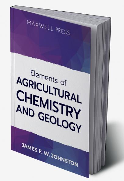 Elements ofAgricultural Chemistry and Geology