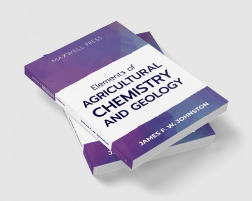 Elements ofAgricultural Chemistry and Geology