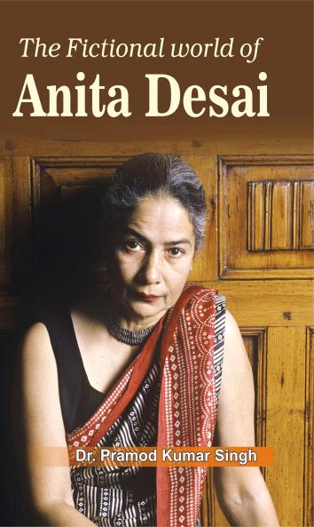 The Fictional World Of Anita Desai
