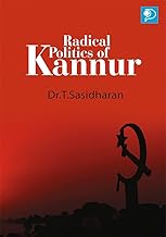 Radical Politics of Kannur|Malayalam Political Essays by Dr. T Sasidharan Nair|Paridhi Publications