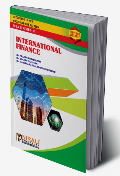 Sinha Chavan & Khaladar-Khedekar INTERNATIONAL FINANCE (MBA Semester 3)