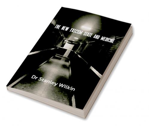 The New Fascism-State and Medicine