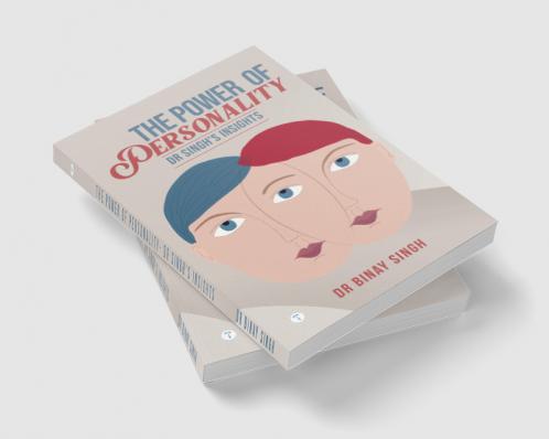 THE POWER OF PERSONALITY: DR SINGH’S INSIGHTS