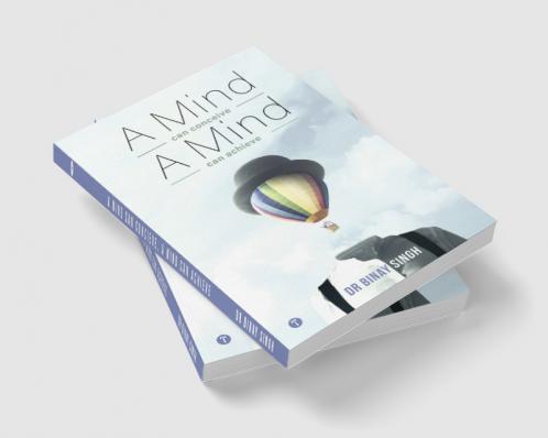 A MIND CAN CONCEIVE A MIND CAN ACHIEVE