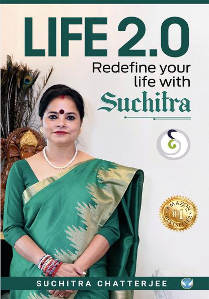 Life 2.0: Redefine Your Life With Suchitra