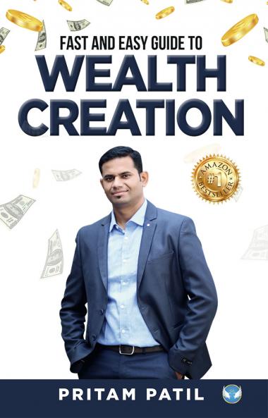 Fast and Easy Guide to Wealth Creation