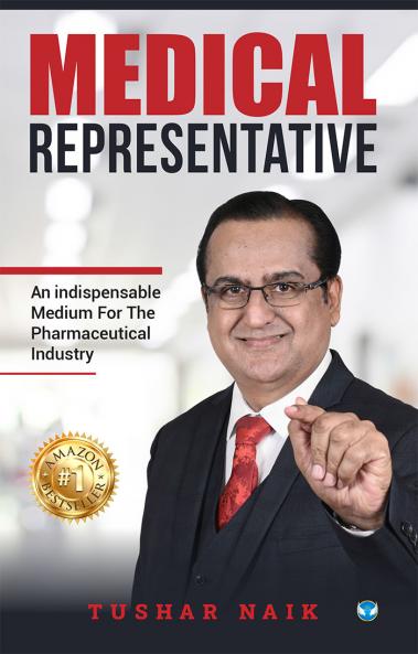 MEDICAL REPRESENTATIVE: An Indispensable Medium for the Pharmaceutical Industry