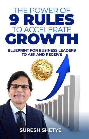 The Power of 9 Rules to Accelerate Growth: Blueprint for Business Leaders to Ask and Receive