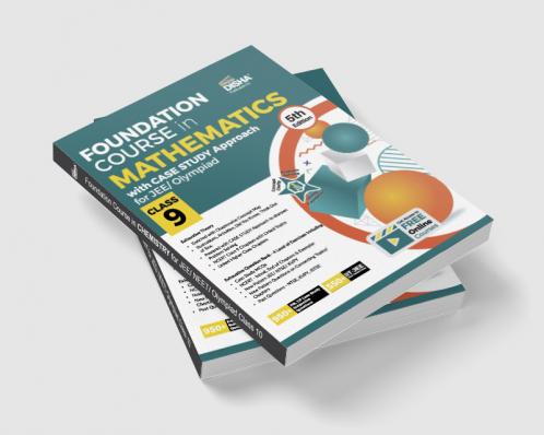 Foundation Course in Mathematics with Case Study Approach for JEE/ Olympiad Class 9 - 5th Edition