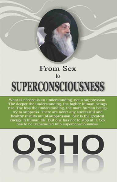 From SEX to SUPERCONSCIOUSNESS : Awaken the Divine Energy Within!