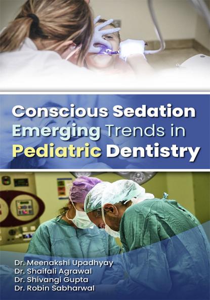 Conscious Sedation Emerging trends in Pediatric Dentistry