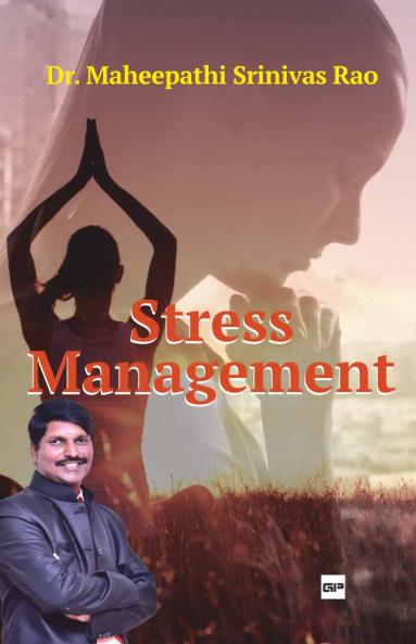 Stress Management Tried and tested methods to live a stress free life