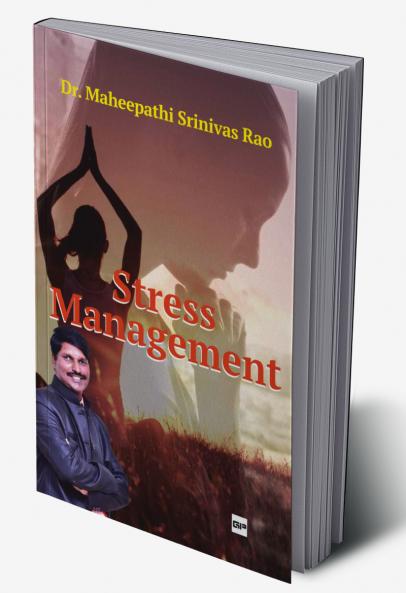Stress Management Tried and tested methods to live a stress free life