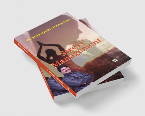 Stress Management Tried and tested methods to live a stress free life