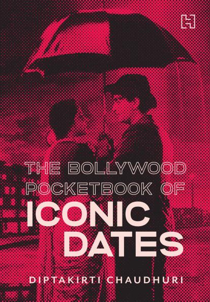 THE BOLLYWOOD POCKETBOOK OF ICONIC DATES
