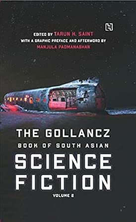 THE GOLLANCZ BOOK OF SOUTH ASIAN SCIENCE FICTION VOLUME 2