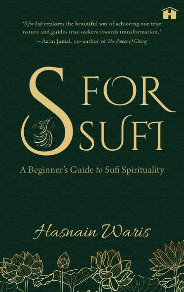 S for Sufi: A Beginner's Guide to Sufi Spirituality