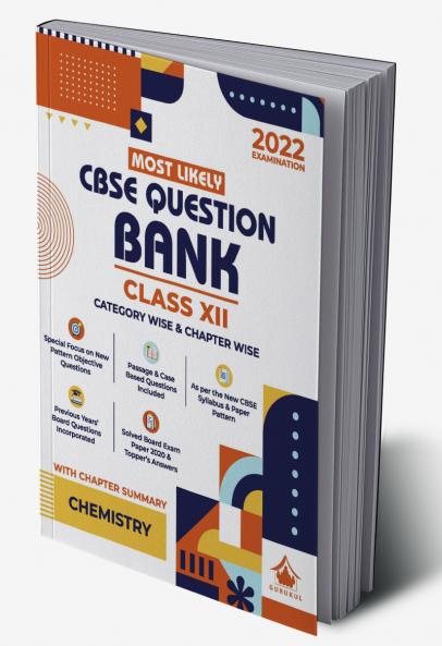 Most Likely Question Bank - Chemistry: CBSE Class 12 for 2022 Examination